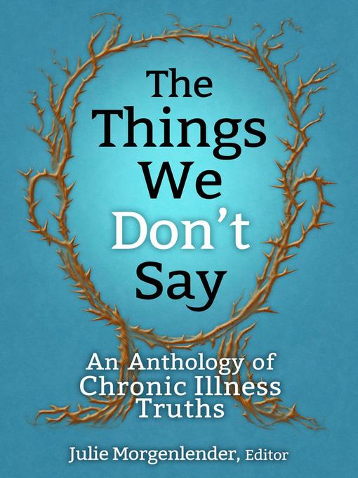 Title details for The Things We Don't Say by Julie Morgenlender - Available